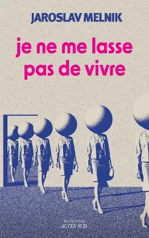 - Je ne me lasse pas de vivre